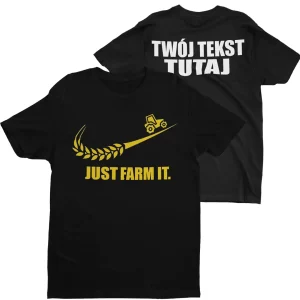 Koszulka dla rolnika just farm it