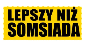 Naklejka lepszy niż somsiada