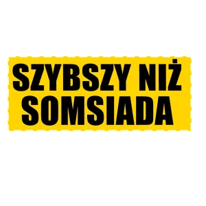 Naklejka szybszy niż somsiada