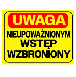 Naklejka uwaga! Nieupoważnionym wstęp wzbroniony