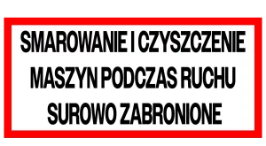 Naklejka smarowanie i czyszczenie maszyn podczas ruchu surowo zabronione
