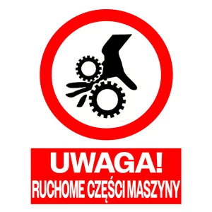 Naklejka uwaga ruchome części maszyny