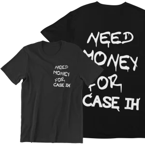 koszulka need money for case ih